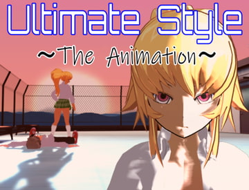 Ultimate Style ~The Animation~ [ロートカイザー]