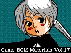 Game BGM Materials Vol.17 [八伏工場]