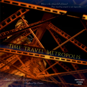 Time Travel Metropolis [Time Travel Airport]