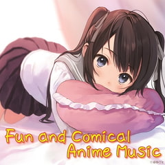 
        Fun and Comical Anime Music
      