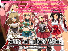 Sorcerer and the Female Warriors - Hypn*sis Done Braves - [The 46th Order of Chivalry]