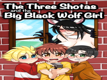 Fairy Tales from the Short Size Presents: The Three Shotas and the Big Black Wolf Girl [Daggerlust]