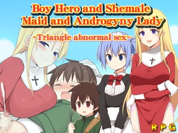 Boy Hero and Shemale Maid and Androgyny Lady ~Triangle abnormal sex~ [sexpet project J]