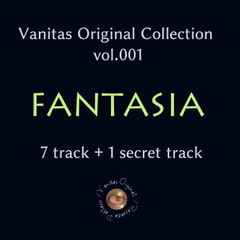 Vanitas Original Collection vol.001 FANTASIA/全7曲+購入特典ボーナストラック1曲 [Vanitas Original]