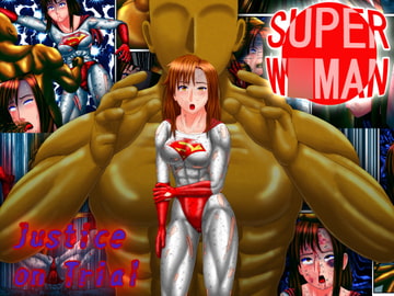 SuperW○man -Justice on Trial- Part2 [螺旋愛]