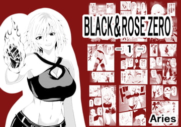 BLACK&ROSE ZERO ‐1‐ [Aries]