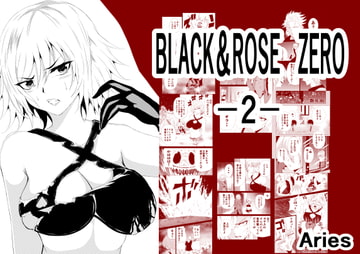 BLACK&ROSE ZERO ‐2‐ [Aries]