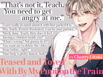 [ENG Subs] Teased and Toyed With By My Pupil on the Train [がるまにオリジナル(乙女)]