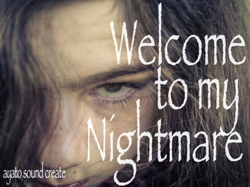 Welcome to my nightmare [ayato sound create]