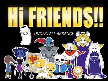 UNDERTALE ARRANGE「Hi FRIENDS!!」 [Future Link Sound]