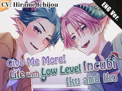 [ENG Subs] Give Me More! Life with Low Level Incubi: Iku and Iku [monoBlue]