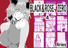 BLACK&ROSE ZERO ‐4‐ [Aries]