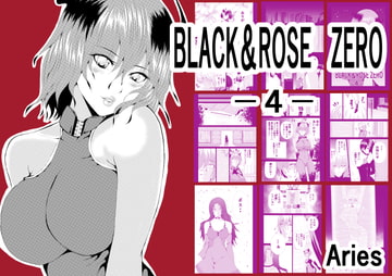 BLACK&ROSE ZERO ‐4‐ [Aries]