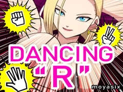DANCING "R" [moyasix]