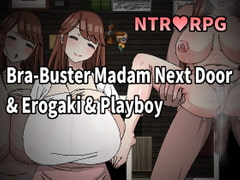 Bra-Buster Madam Next Door & Erogaki & Playboy [Hoi Hoi Hoi]