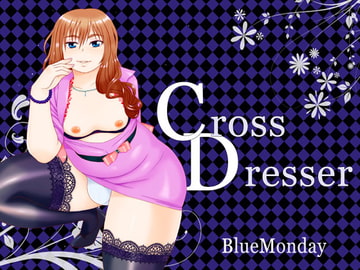 CrosseDresser [BlueMonday]