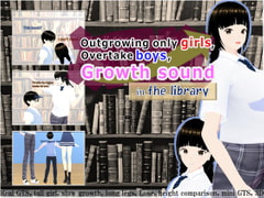 Outgrowing only girls, Overtake boys, Growth sound in the library [女子成長クラブ]