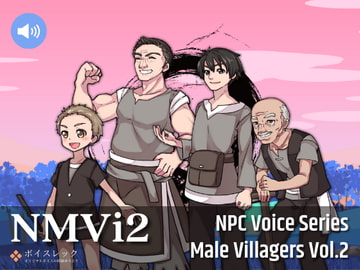 NMVi2:NPC Male Villagers Vol.2 [ボイスレック]