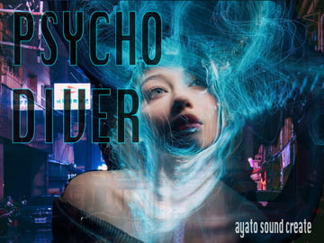 PSYCHO DIVER [ayato sound create]