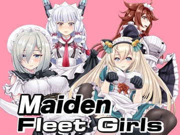 Maiden Fleet Girls メイド艦○れ [tk8の小屋]