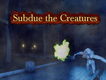 Subdue the Creatures [ANGROWA]