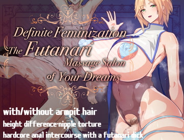 Definite Feminization: The Futanari Massage Salon of Your Dreams [SeitoEdaha]