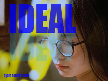 IDEAL [ayato sound create]