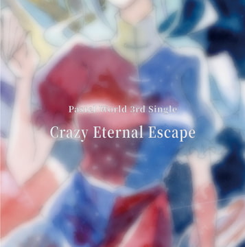Crazy Eternal Escape [Pastel World]