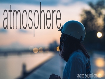 atmosphere [ayato sound create]