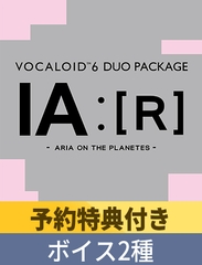 VOCALOID6 IA :[R] DUO PACKAGE [1st PLACE]
