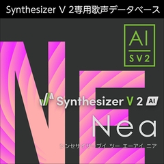 Synthesizer V 2 AI Nea ダウンロード版 [AH-Software]